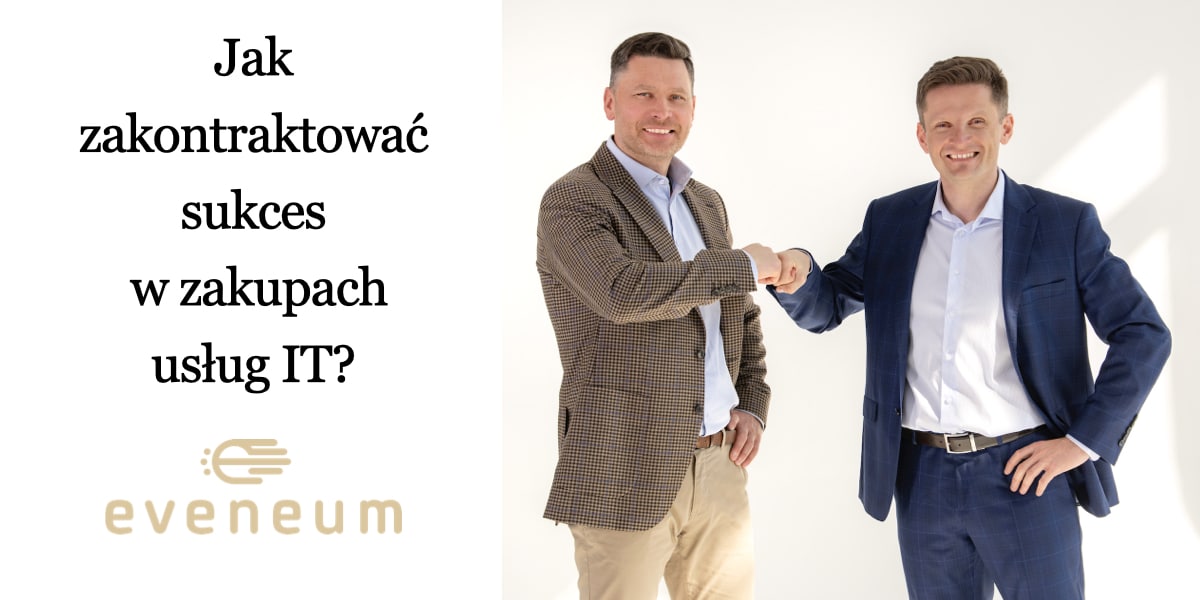 Jak zakontraktować sukces w zakupach usług IT