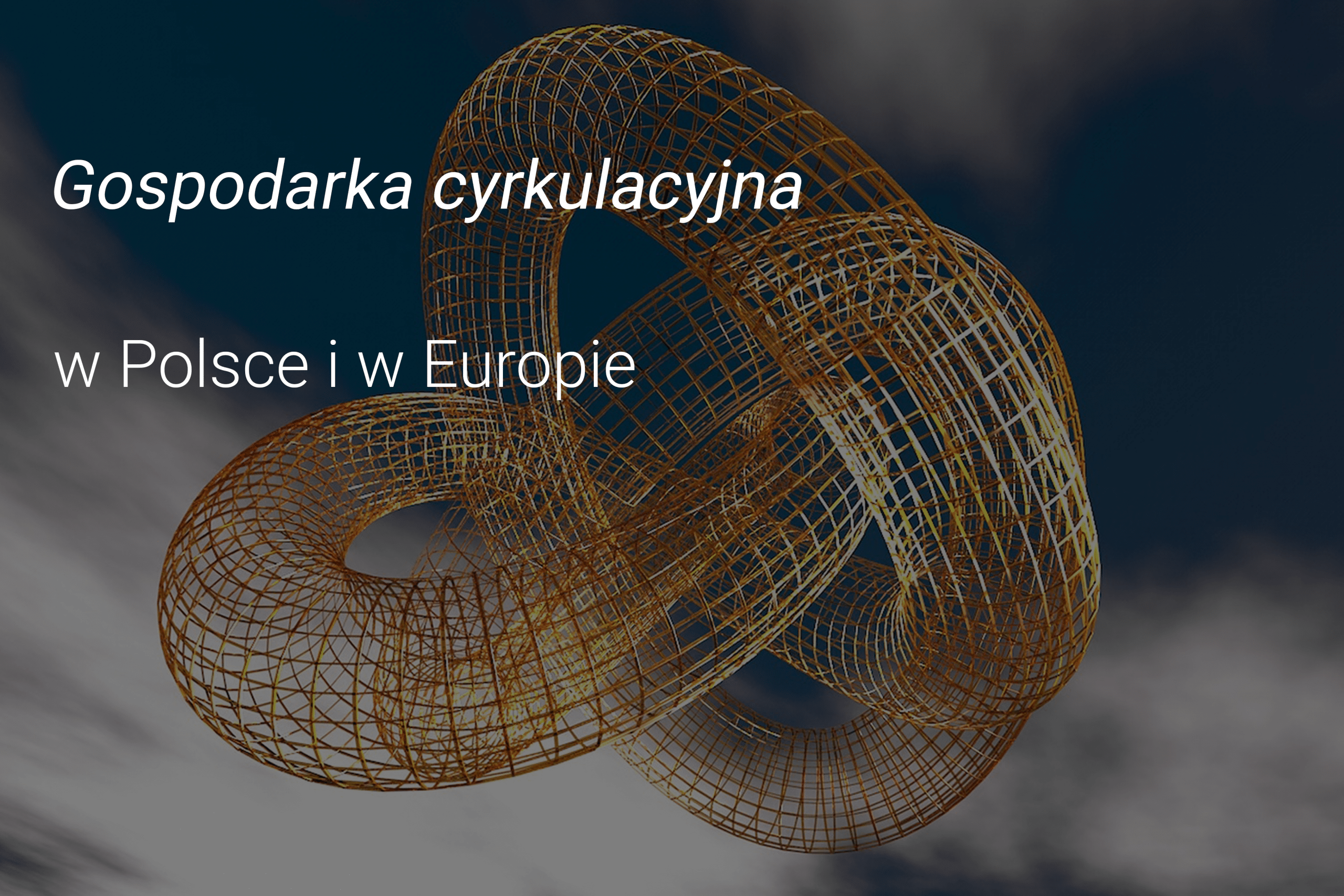 Gospodarka cyrkulacyjna - obiegu zamkniętego w Polsce
