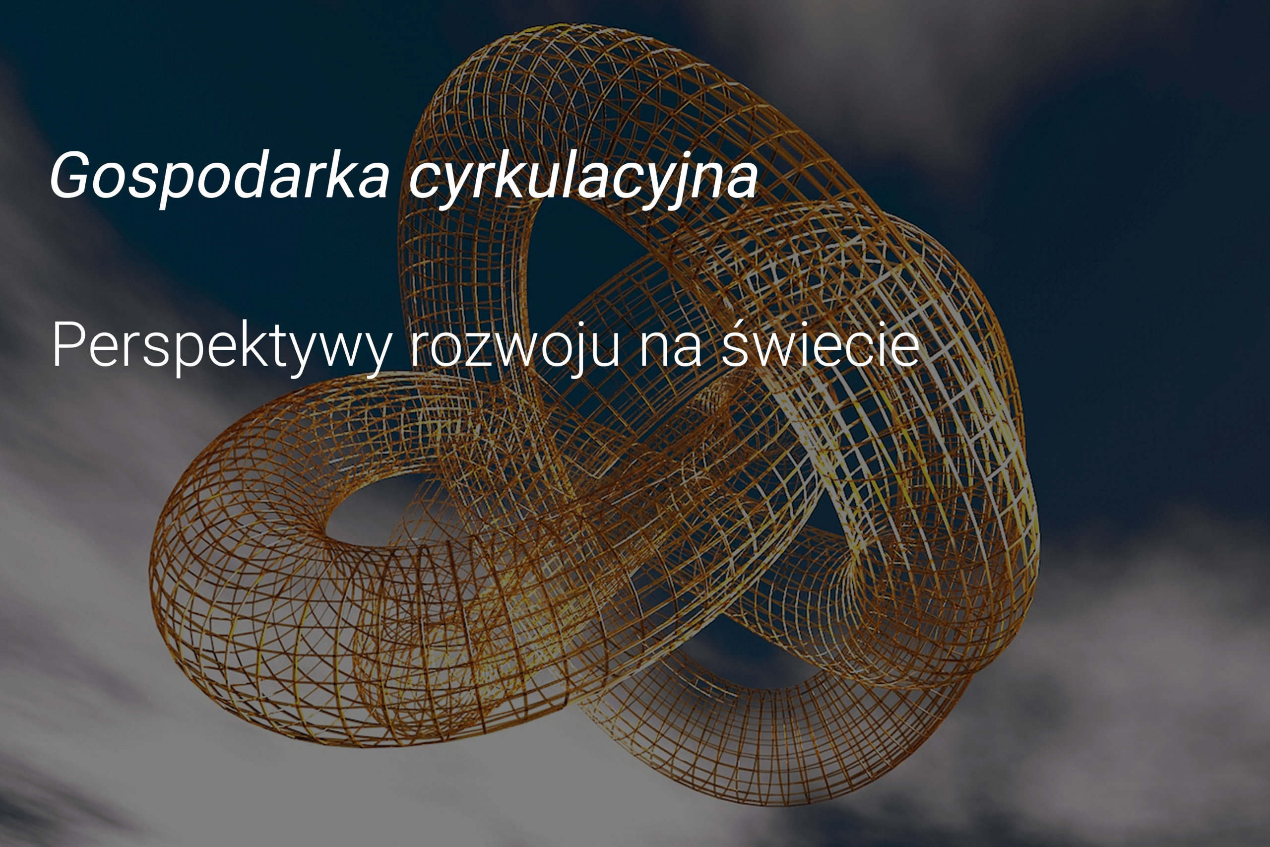 Perspektywy rozwoju gospodarki cyrkulacyjnej na świecie